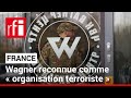 France  wagner reconnue comme  organisation terroriste     rfi