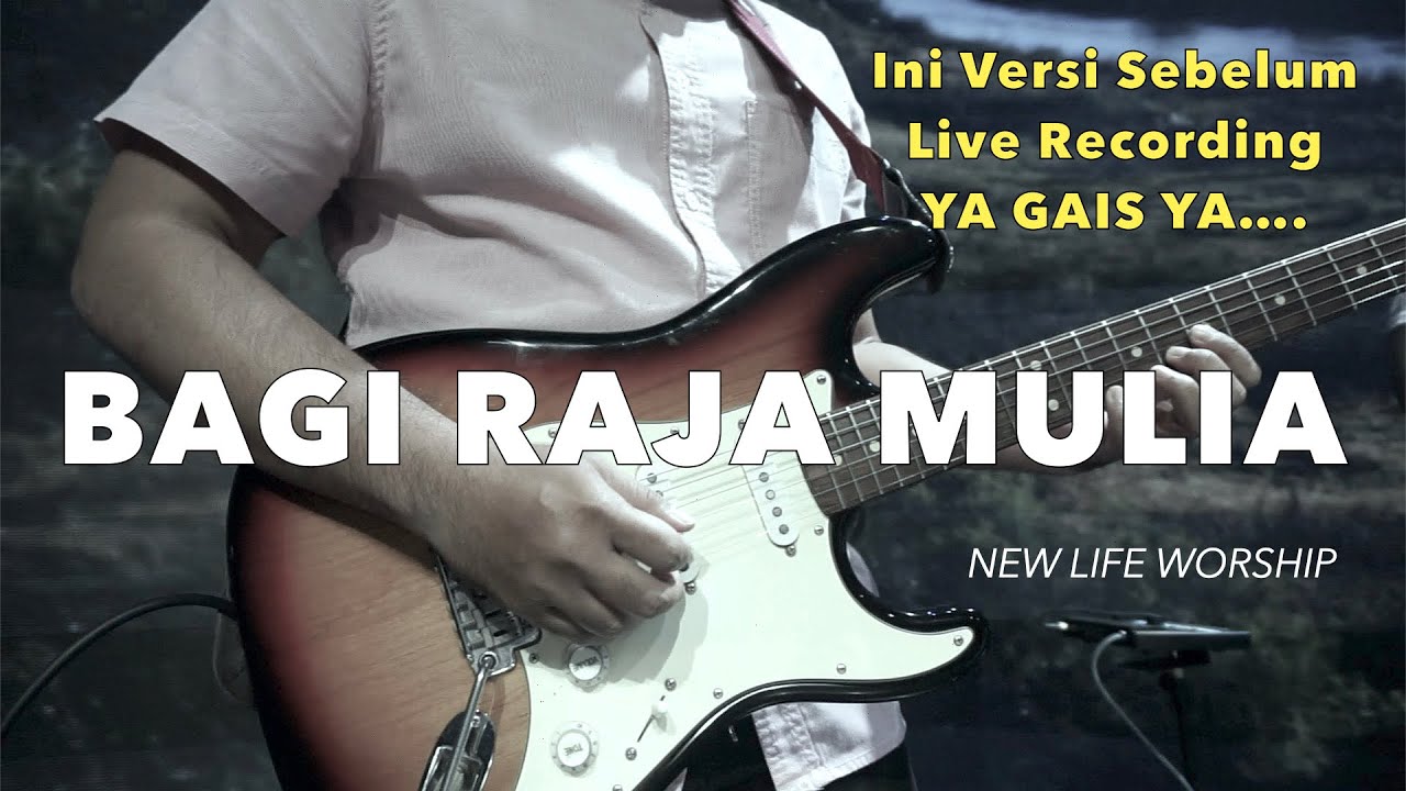 Bagi Raja Mulia - New Life Worship | New Life Church Surabaya (GuitarCam) Bagi Raja Mulia - New Life Worship | New Life Church Surabaya (GuitarCam)