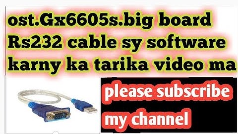 Ost.Gx6605s big board rs232 cable sy software karny ka tarika...February 7, 2023
