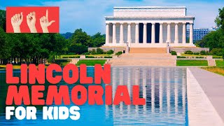 ASL Lincoln Memorial for Kids