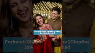 Parineeti-Raghav First Meeting Story | Journey from 30 Minute Breakfast to Marriage