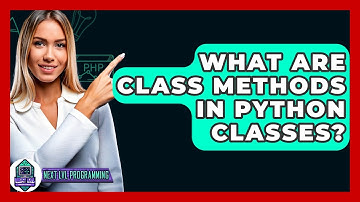 What Are Class Methods In Python Classes? - Next LVL Programming