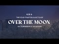 TXT 투모로우바이투게더 OVER THE MOON LYRIC HAN ROM ENG Txt TheStarChapter SANCTUARY 