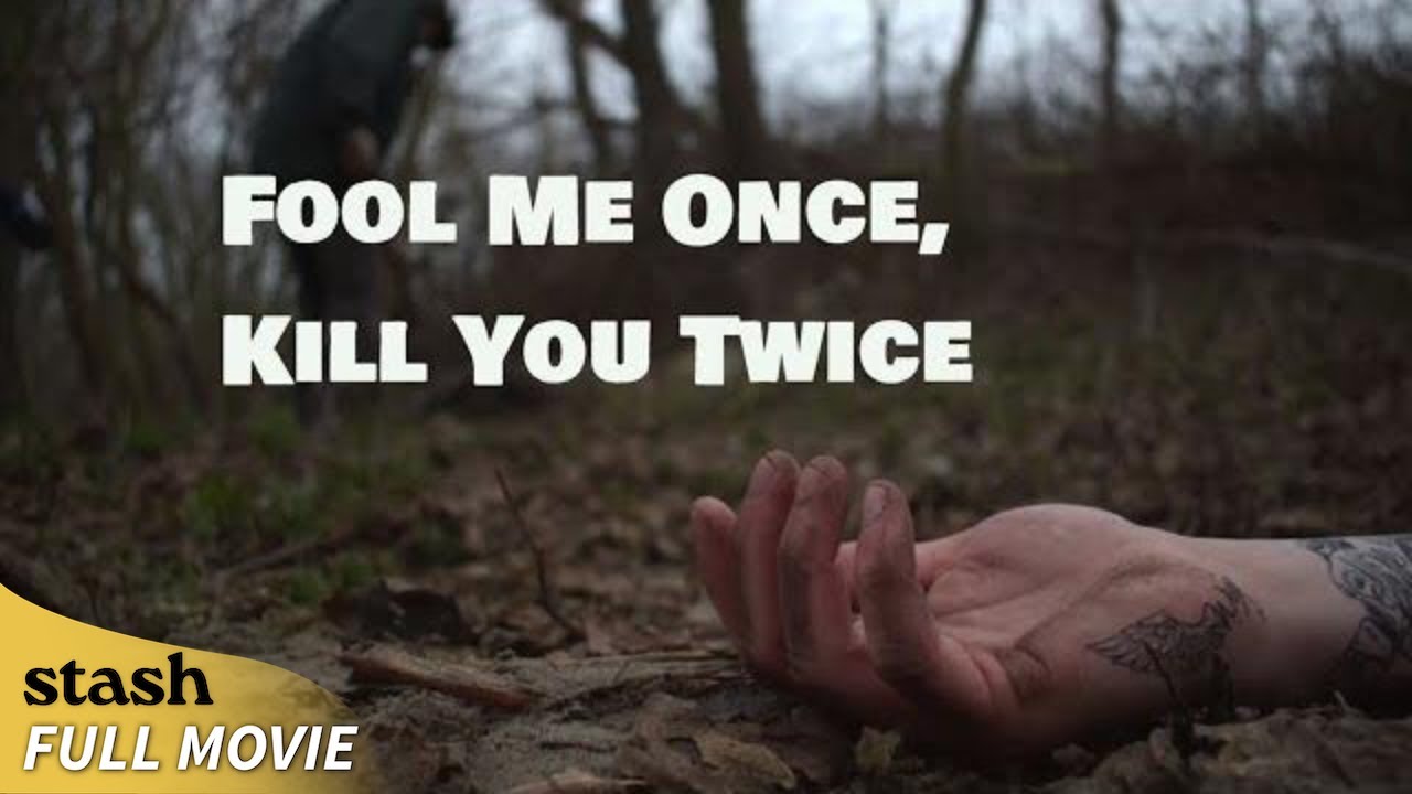 Fool Me Once, Kill You Twice