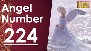 Meaning Of Angel Number224| | Universe Message | Angel Guidance | 1111 Universe