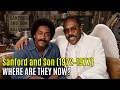 Sanford and Son (1972–1977): Where Are They Now? — 53 Years Later
