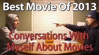 CinemaSins' Best Movie Of 2013 - Conversations With Myself About Movies