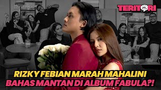 Rizky Febian Marah Mahalini Bahas Mantan Di Album Fabula?! | #TERITORI