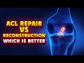 Is ACL repair same as reconstruction? ACL Repair Vs Reconstruction