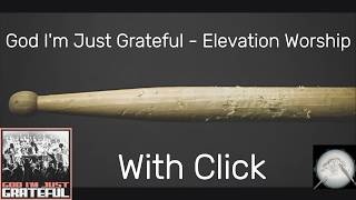 God I'm just Grateful - Elevation Worship - Drumless - With Click