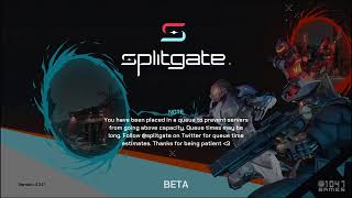 Waiting for the splitgate queue