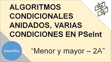 Algoritmos condicionales (Anidados, varias condiciones) en PseInt - MenoryMayor2a