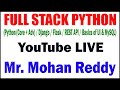 FULL STACK PYTHON TUTORIALS BY Mr. MOHAN REDDY