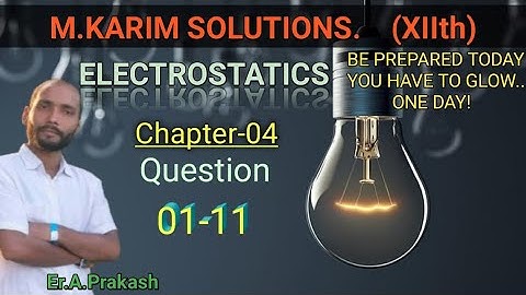 SOLUTION OF M.KARIM CHAPTER-4 QUESTION- 1 to 11