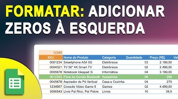 Google Sheets: Adicionar ZEROS à esquerda na exibição dos dados da tabela no Google Planilhas