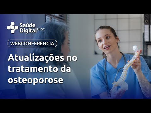 Webpalestra - Atualizações no tratamento da osteoporose