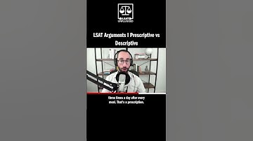 LSAT Arguments I Prescriptive vs Descriptive
