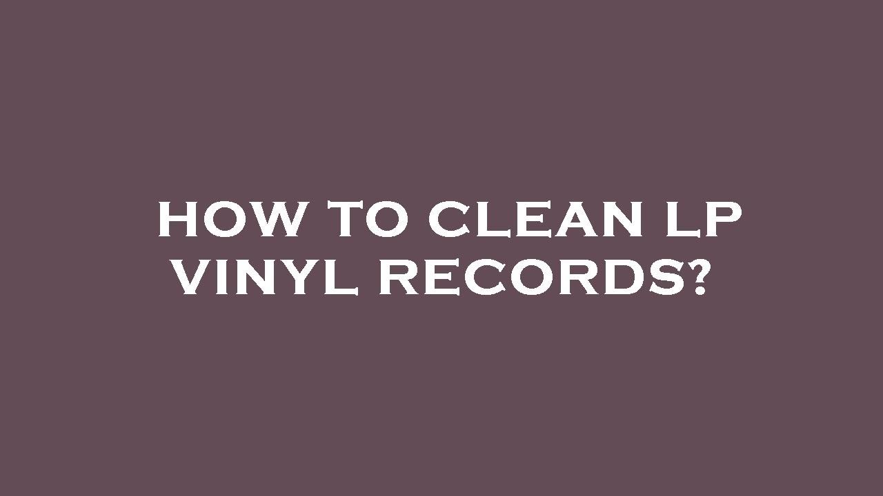 How to clean lp vinyl records? - YouTube