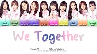 PRODUCE48 (프로듀스48) - WE TOGETHER (앞으로 잘 부탁해) (Color Coded Lyrics Eng/Rom/Han) chords