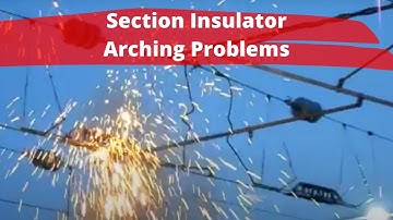 Neutral Section Insulator Arcing Problem
