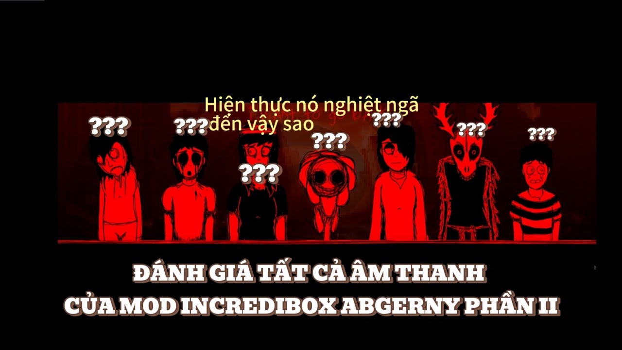 ĐÁNH GIÁ TẤT CẢ ÂM THANH CỦA MOD INCREDIBOX ABGERNY PHẦN II