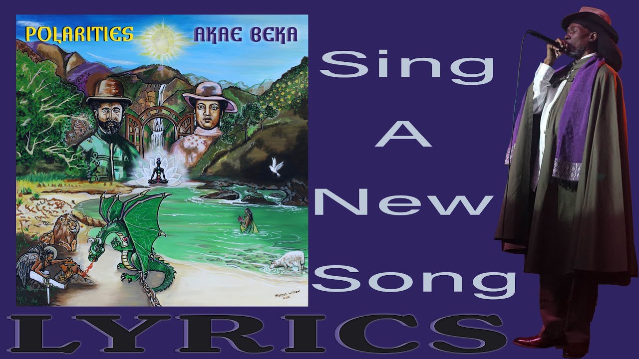 Akae Beka - Sing A New Song (Lyrics)