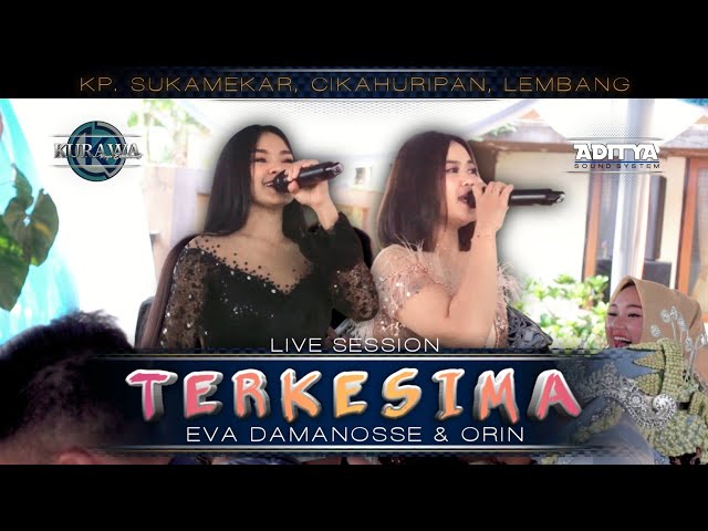 TERKESIMA - Eva Damanosse u0026 Orin ft KURAWA (LIVE SESSION) KP. SUKAMEKAR, CIKAHURIPAN, LEMBANG class=