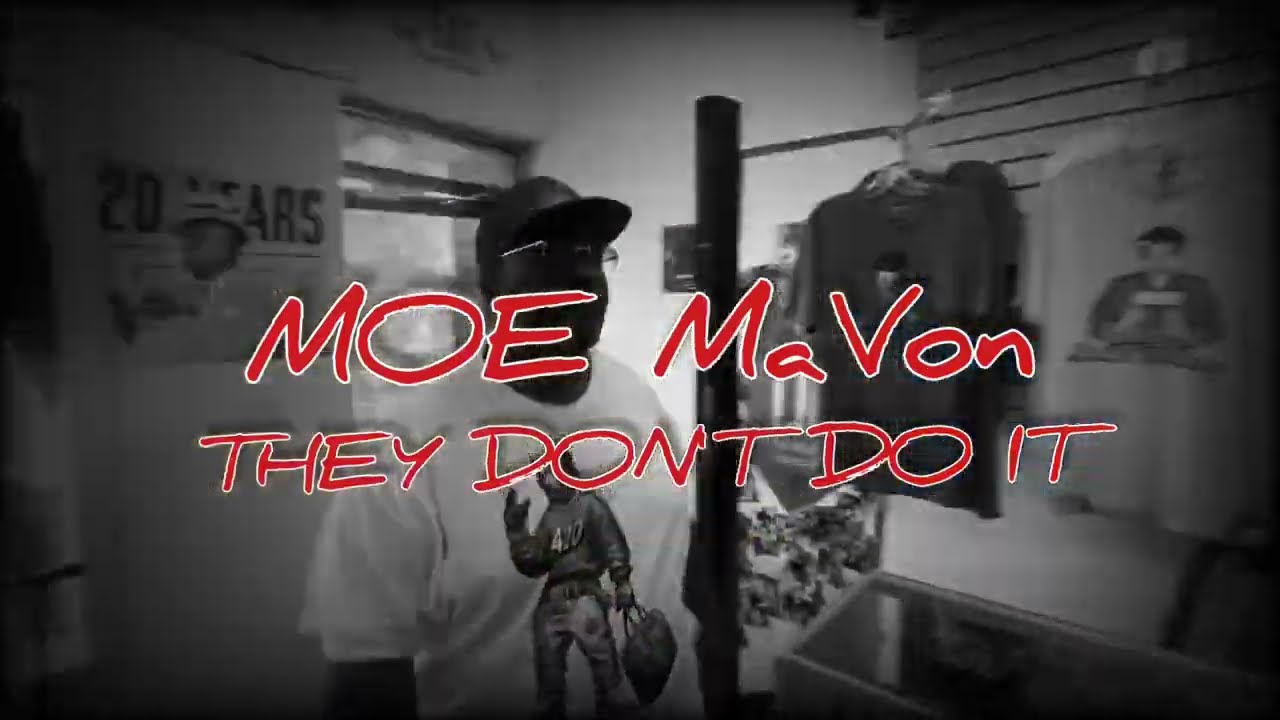 Moe DaVon * They don't do it* (official video) shot by Edited by Moe DaVon