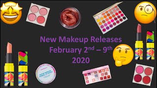 New Makeup Releases February 2nd - 9th 2020