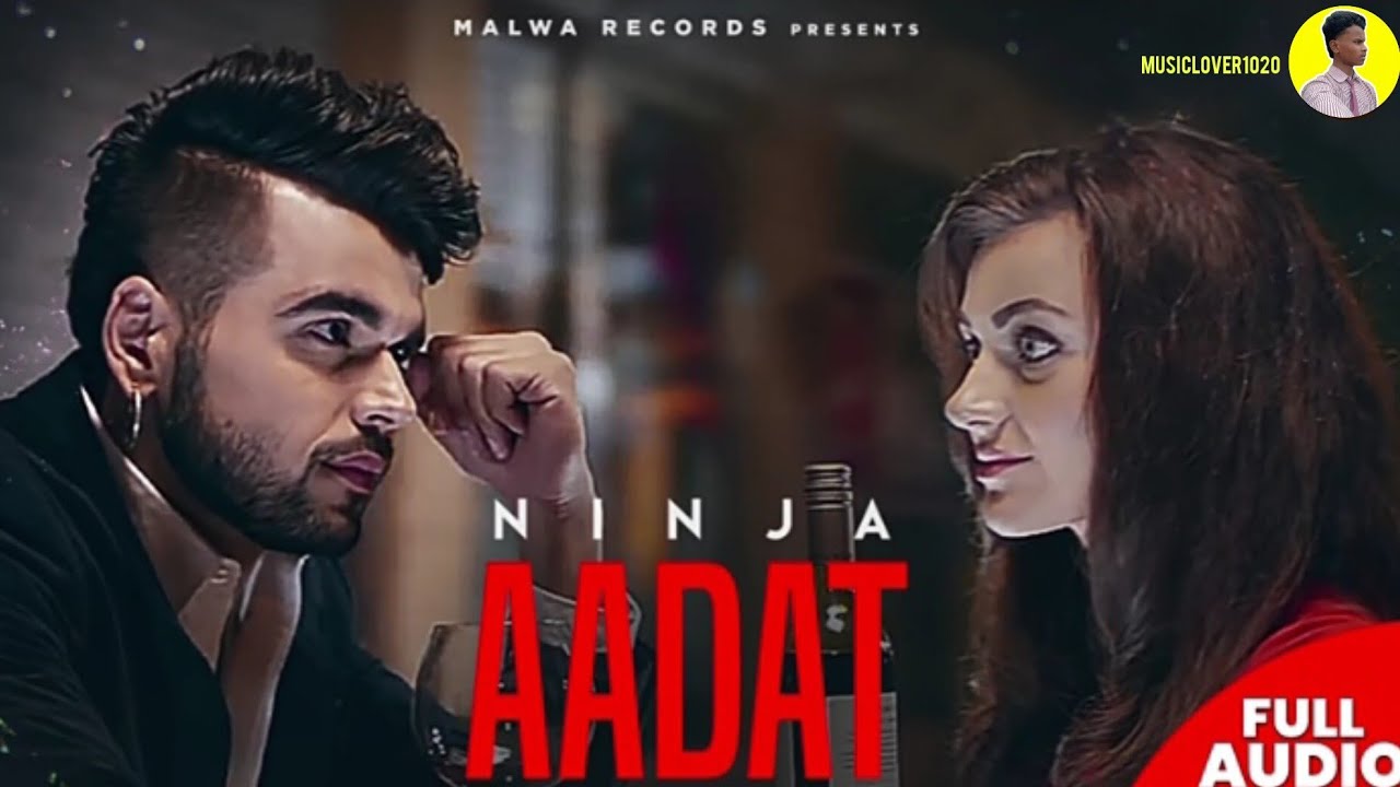 AADAT - NINJA SONG | parmish varma | Goldboy | Nirman | Romantic songs | Krish 