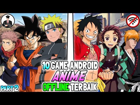 10 Game Android Anime offline terbaik #2 mới 2023