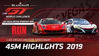 45m Highlights - Las Vegas - Blancpain GT world Challenge 2019.