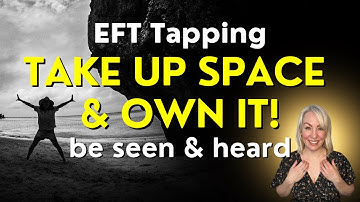 Stop Shrinking! How to Take Up Space and Own Your Power (EFT Tapping)