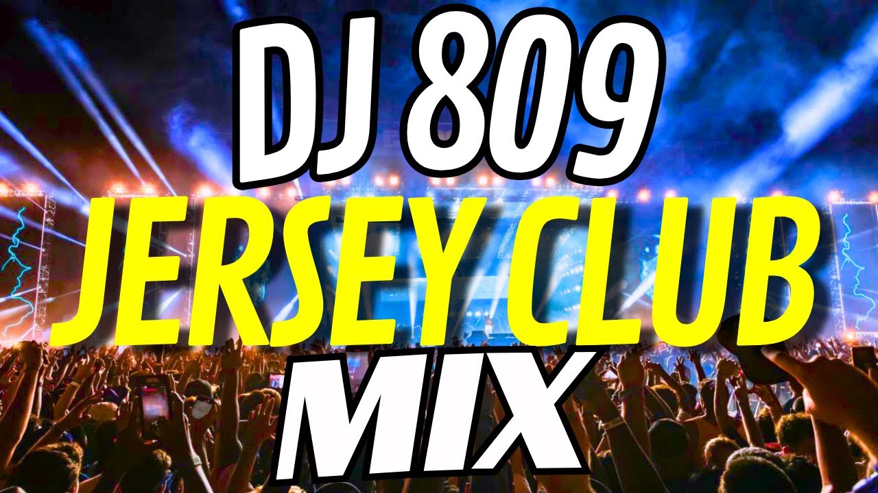 Jersey Club Mix 2023 DJ 809 YouTube