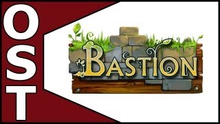 Bastion OST ♬ Complete Original Soundtrack