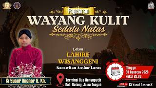 LIVE WAYANG KULIT KI. YUSUF ANSHOR K. '' LAHIRE WISANGGENI''