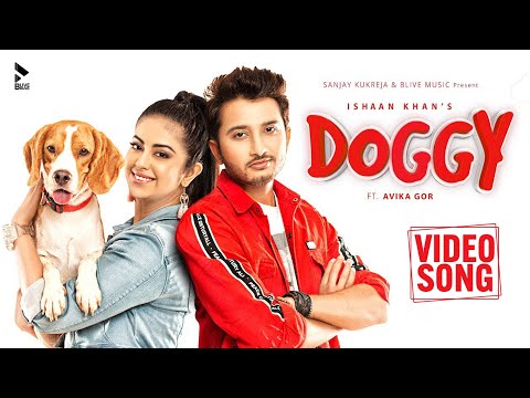 New Hindi Songs 2020 : Doggy | MK | Ishaan Khan Ft. Avika Gor | New Songs 2019 | B-Live Music