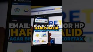Email dan Nomor HP Harus Valid agar Bisa Aktivasi Coretax. #attaxindonesia #beritaterkini #pajak