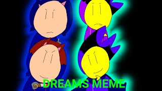 Dreams Meme Ft.brickfur