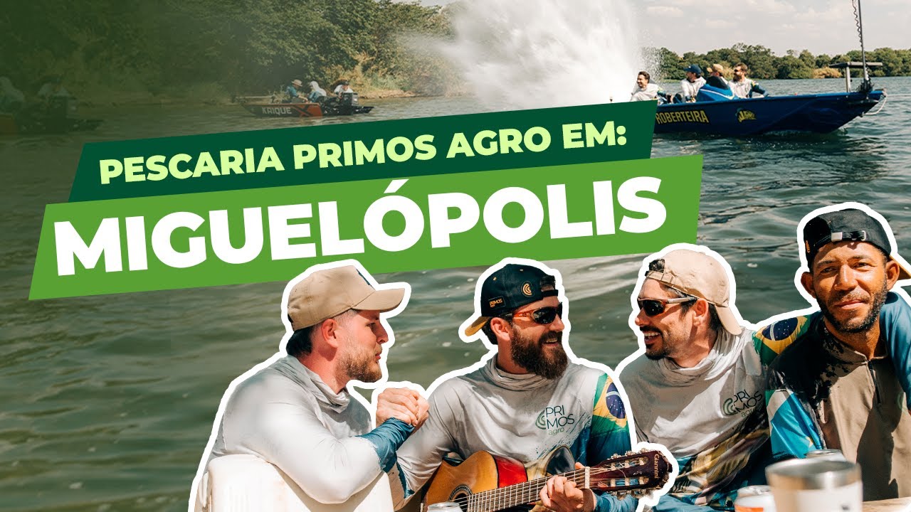PESCARIA PRIMOS AGRO - EDIÇÃO MIGUELÓPOLIS - SP
