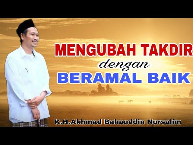 MERUBAH TAKDIR DENGAN AMAL BAIK ‼️ NGAOS SARENG GUS BAHA class=