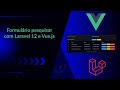 #3 - Formulário pesquisar com Laravel 12 e Vue.js