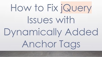 How to Fix jQuery Issues with Dynamically Added Anchor Tags