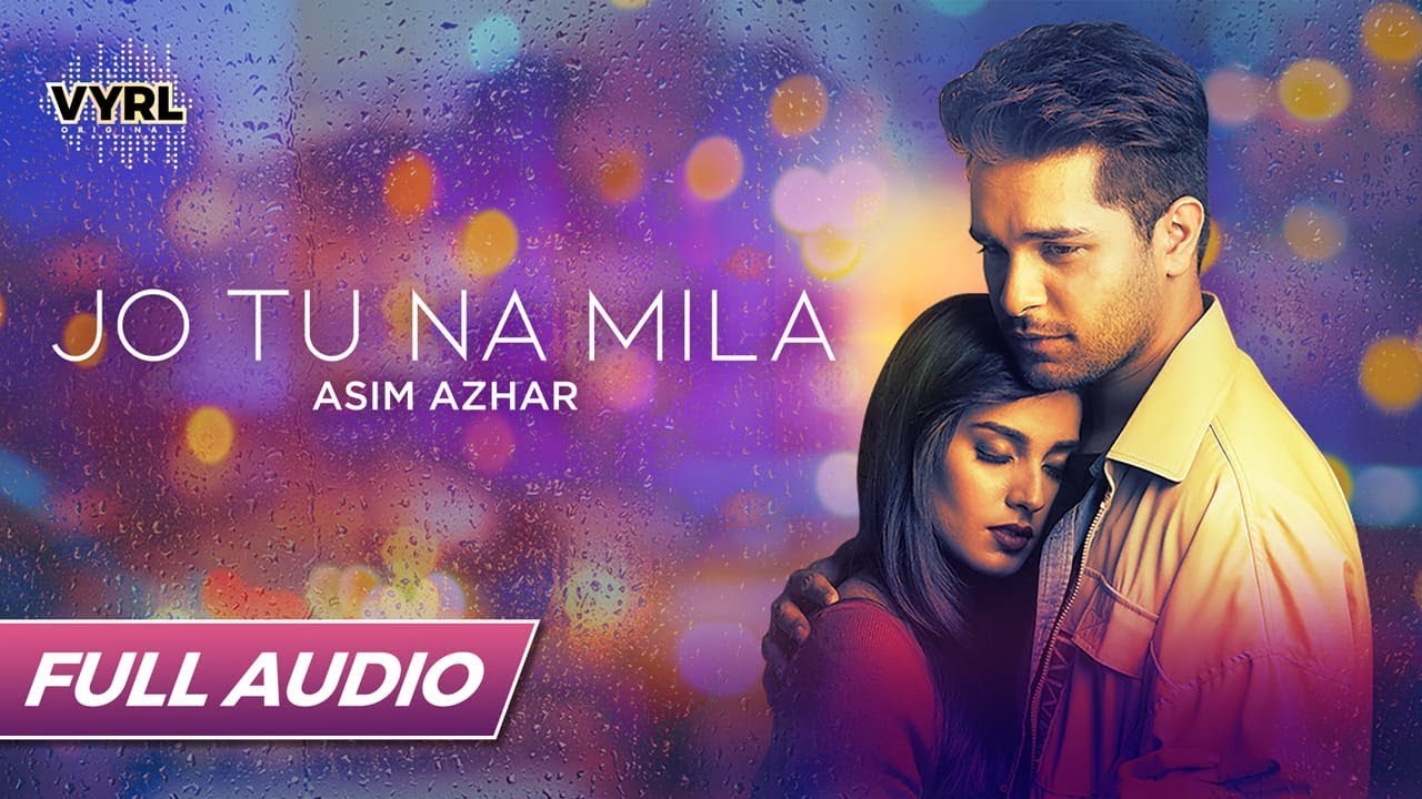 Jo Tu Na Mila   Full Audio   Asim Azhar  Romantic Song  VYRLOriginals