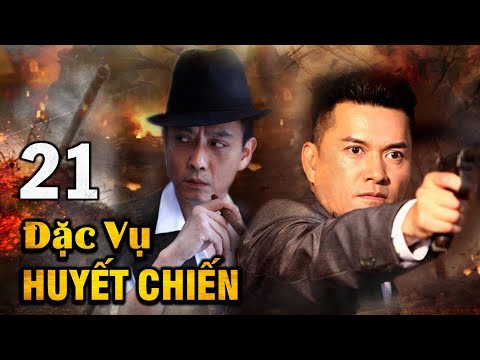Video ĐẶC VỤ HUYẾT CHIẾN - Tập 21 | Phim Hành Động Võ Thuật... - YouTube