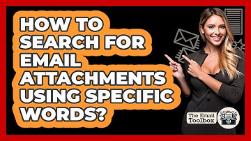 How To Search For Email Attachments Using Specific Words?