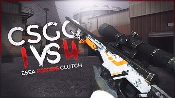CS:GO - ESEA 1VS4 Unbelievable Noscope Clutch