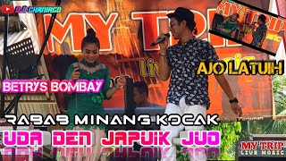 RABAB REMIX ORGEN TUNGGAL UDA DEN JAPUIK JUO || AJO LATUIH FEAT BETRYS BOMBAY ||MY TRIP LIVE MUSIC