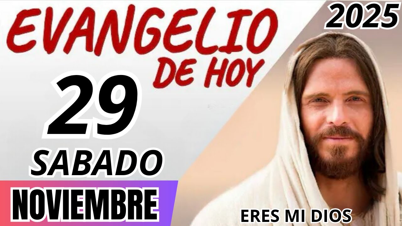 EVANGELIO DE HOY SABADO 29 DE NOVIEMBRE DE 2025 - YouTube