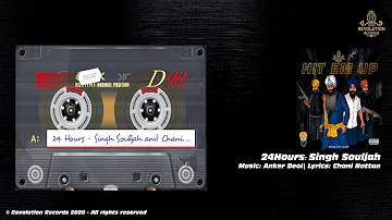 24 hours | Singh Souljah | Anker Deol | Chani Nattan | Hit Em Up | New Punjabi song 2020